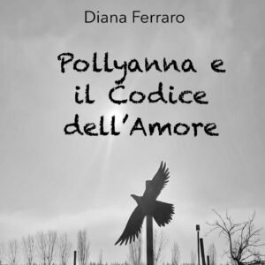 Pollyanna e il codice dell amore